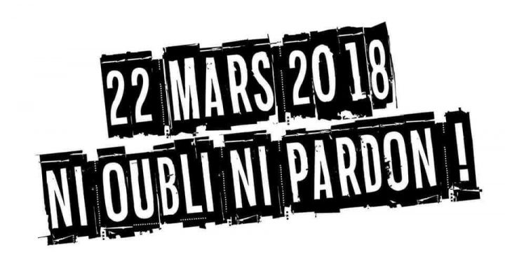 22 mars 2018 : Ni oubli, Ni pardon !