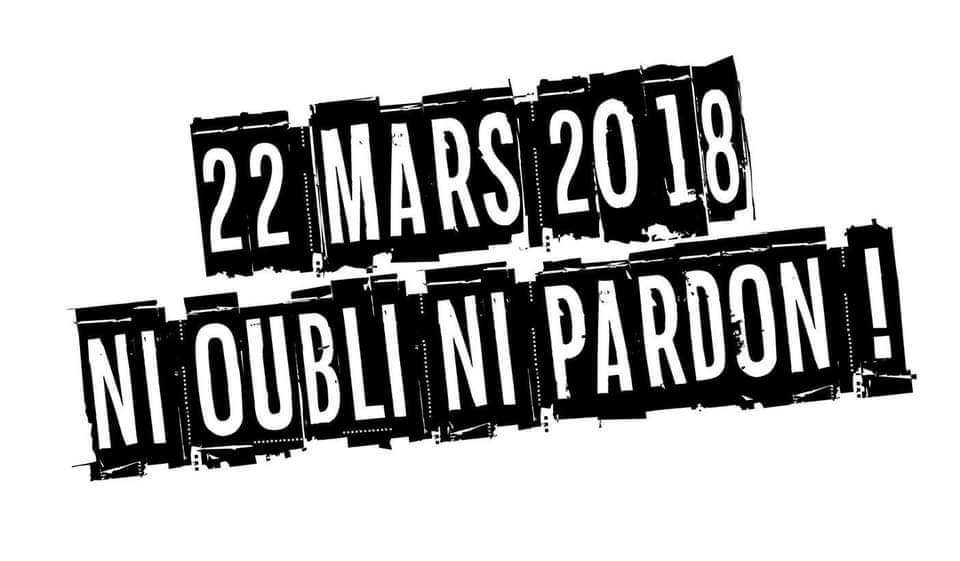 22 mars 2018 : Ni oubli, Ni pardon !