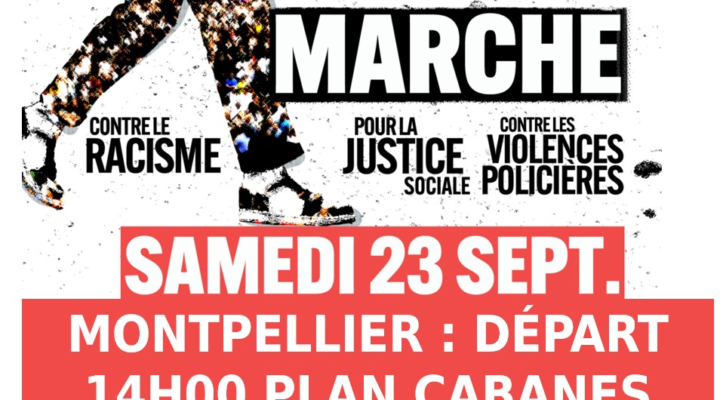 Samedi 23 septembre Marche contre le racisme pour la justice sociale et  contre les violences policières à Montpellier